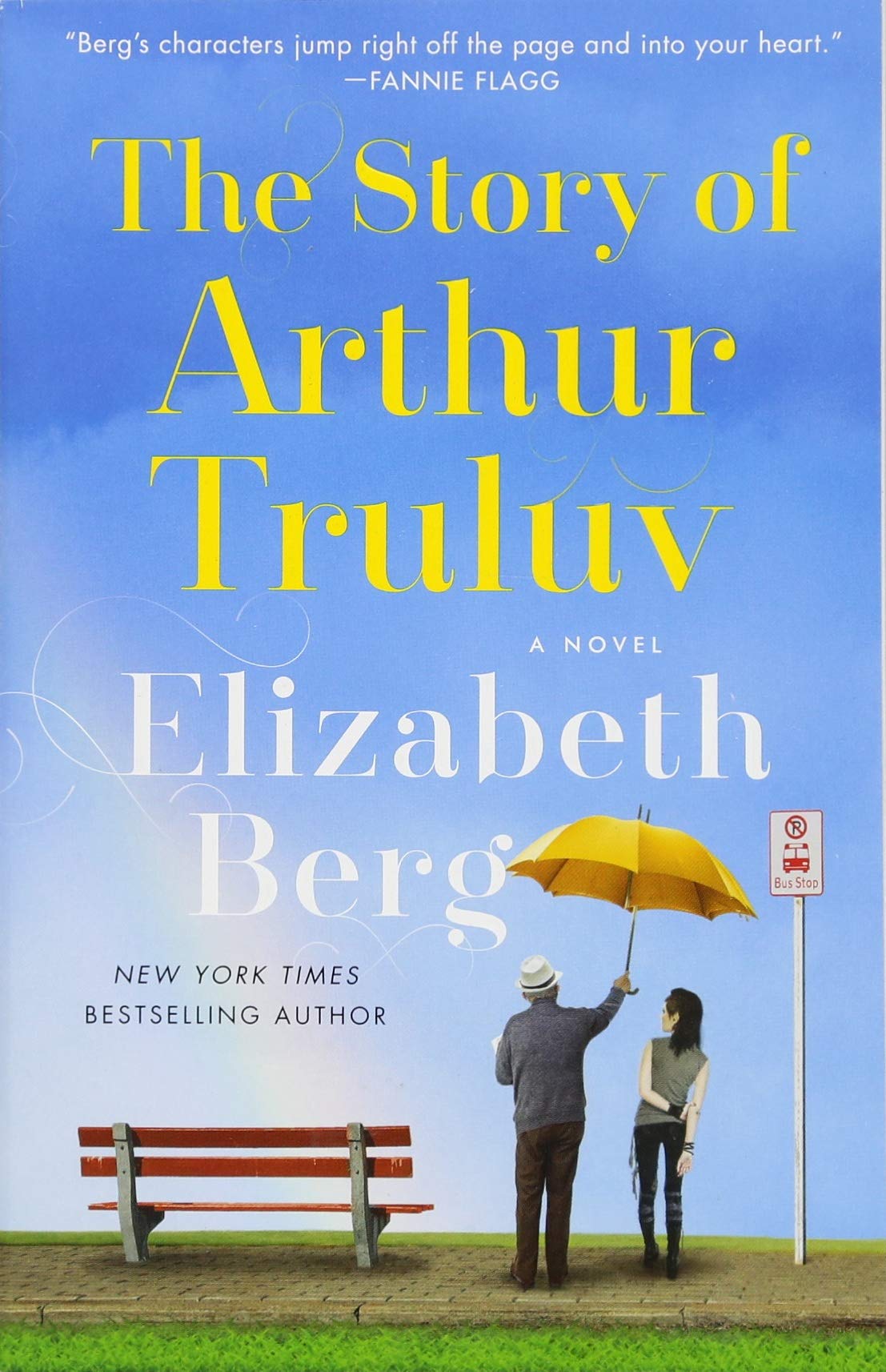 The Story of Arthur Truluv by Elizabeth Berg.