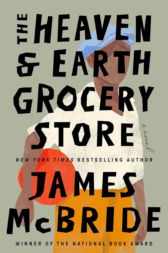 The Heaven and Earth Grocery Store by James McBride