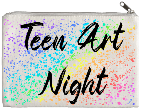 Zipper pouch with paint splatter and words Teen Art Night superimposed over it.