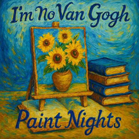 Van Gogh style painting of a vase of sunflowers next to a stack of books painted on a canvas set on an easel popping out of the pages of an open book. Square image. With the words I'm No Van Gogh painted in script above and the words Paint Nights at the bottom.
